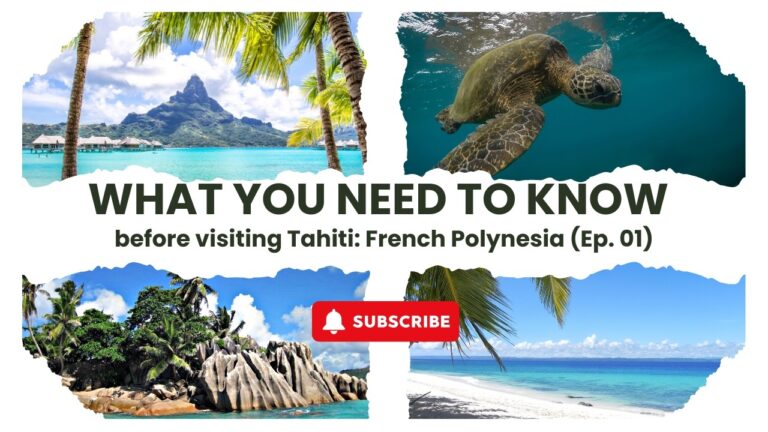 What you need to know before visiting Tahiti French Polynesia Episode 1