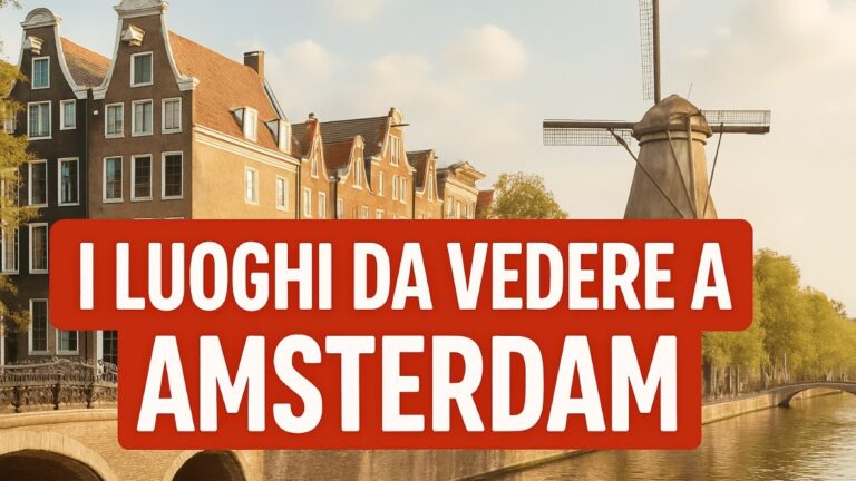 Cosa Fare ad Amsterdam: I Migliori Posti da Vedere | Guida 2025