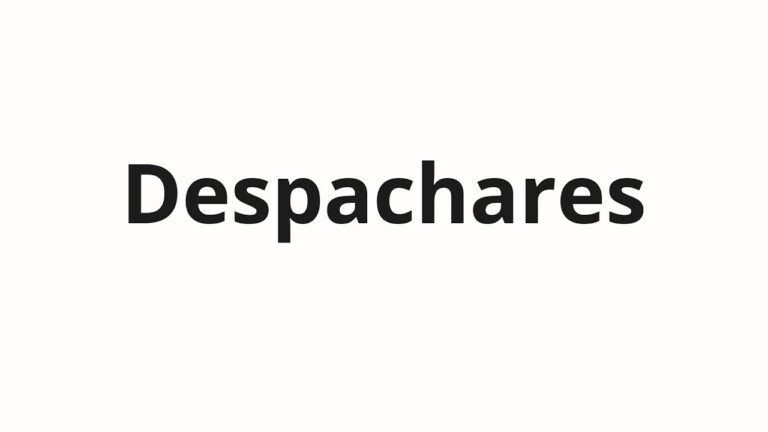 How to pronounce Despachares