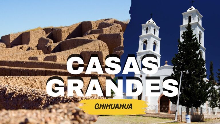 Que visitar en el Pueblo Mágico de CASAS GRANDES, Chihuahua | Los mejores atractivos turisticos