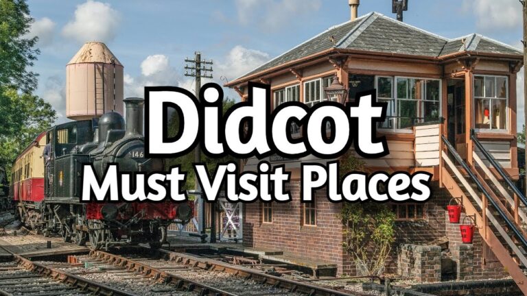 7 Must Visit Spots in Didcot, England | Travel Guide
