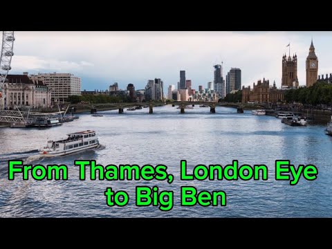 Strolling Along the Thames, London Eye to Big Ben.