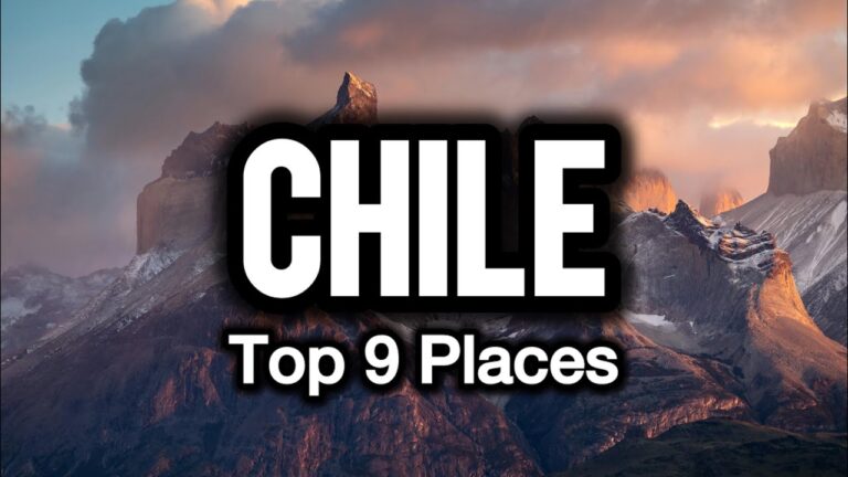 Top 9 Places to Visit in Chile