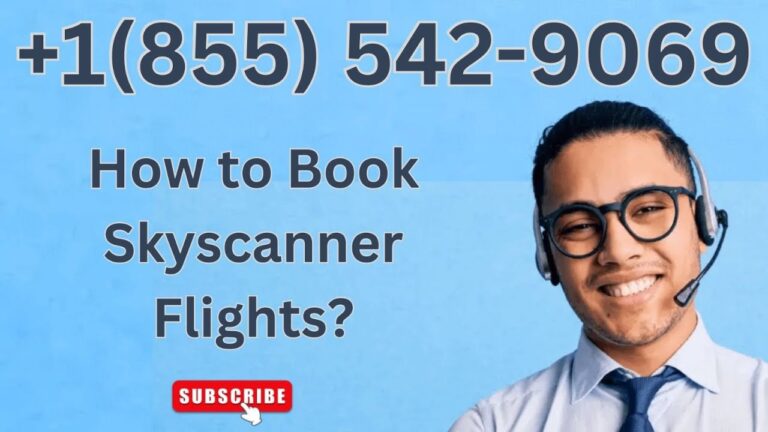 How to Book Your Flight with Skyscanner 2025: Phone Number, Chat, & 24/7 Support Options(Full Guide)