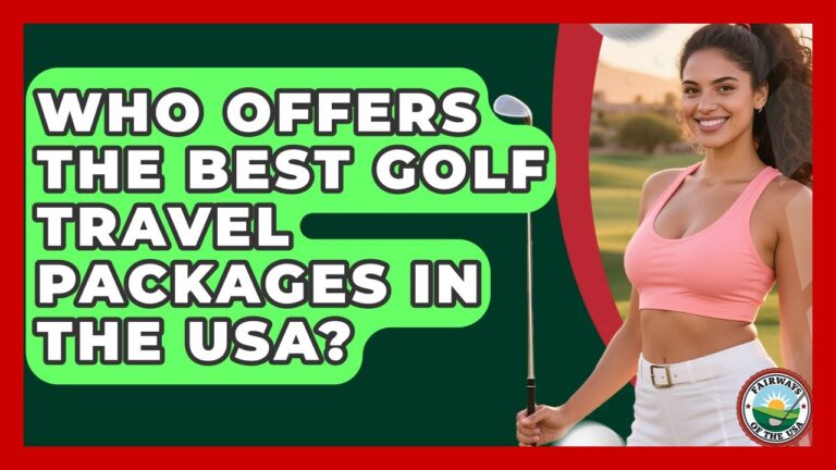 Who Offers the Best Golf Travel Packages in the USA? | Fairways of the USA