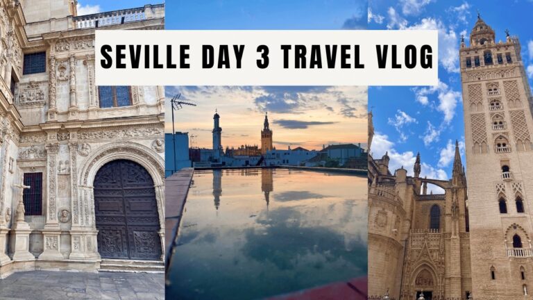 Day 3 in Seville: Exploring the World’s Largest Gothic Cathedral + Rooftop Tour & Hidden Gems