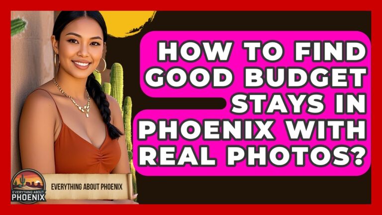 How To Find Good Budget Stays In Phoenix With Real Photos? – Everything About Phoenix