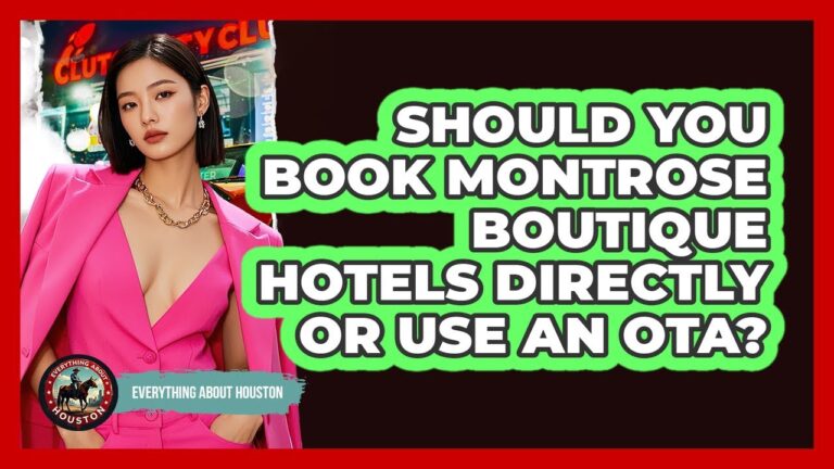Should You Book Montrose Boutique Hotels Directly Or Use An OTA? – Everything About Houston