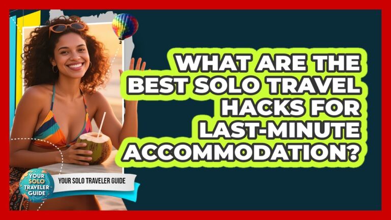 What Are The Best Solo Travel Hacks For Last-minute Accommodation? – Your Solo Traveler Guide