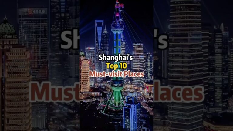 Shanghai’s Top 10 Must Visit Places | Places To Visit In Shanghai, China #travelguide #placestovisit